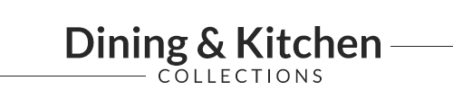 Dining & Kitchen Collections